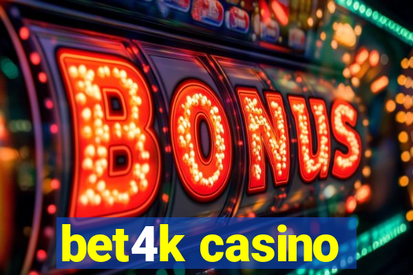 bet4k casino